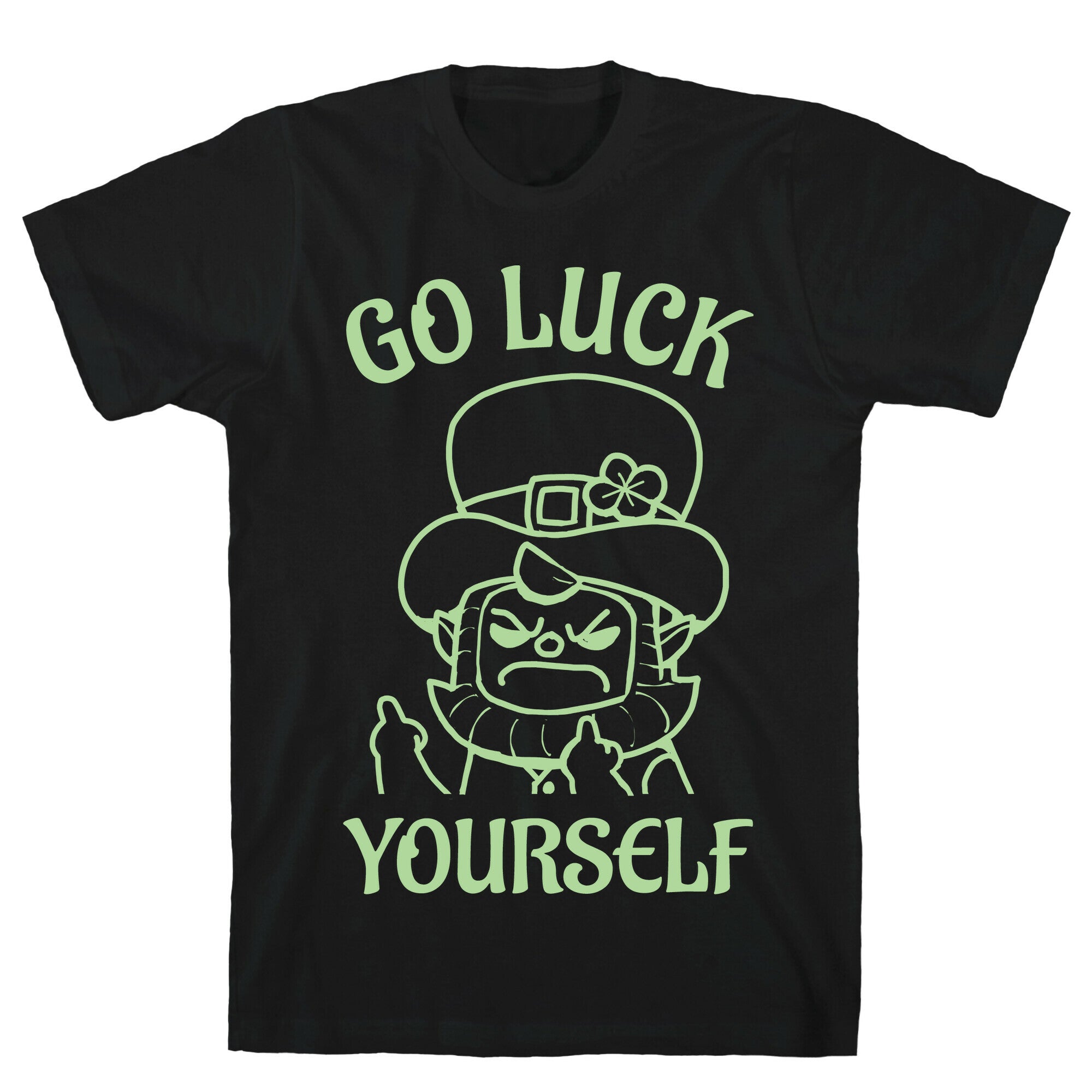 Go Luck Yourself T-Shirt